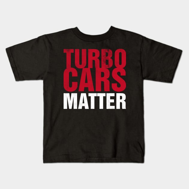 Turbo Cars Matter Kids T-Shirt by cowyark rubbark